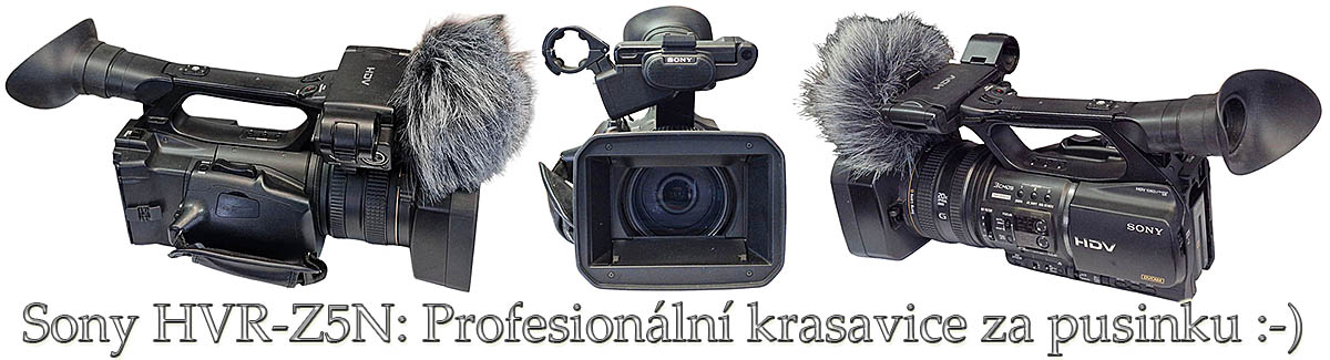PROFESIONÁLNÍ nádhera: Sony HVR-Z5N: s GARANCÍ