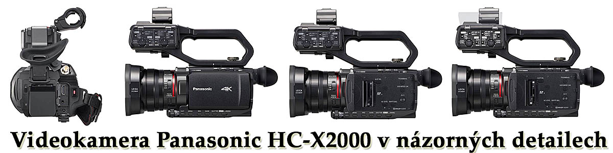 Panasonic HC-X2000 v názorných detailech a pohledech Panasonic HC-X2000 v názorných detailech a pohledech