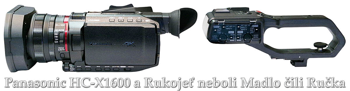 Videokamera Panasonic HC-X1600 a PRAKTICKÁ Ručka Videokamera Panasonic HC-X1600 a PRAKTICKÁ Ručka