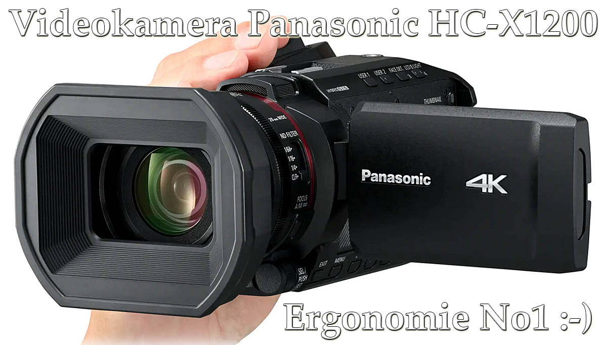 Panasonic HC-X1200 v ruce a jeho ERGONOMIE = No1