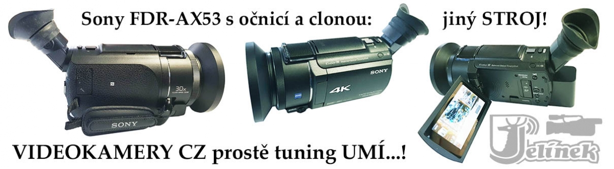 TUNING Videokamery Sony FDR-AX53: clona a očnice TUNING Videokamery Sony FDR-AX53: clona a očnice