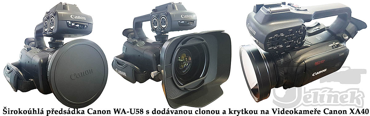 Názorné detaily kamery Canon XA40 s předsádkou WA-U58 Názorné detaily kamery Canon XA40 s předsádkou WA-U58